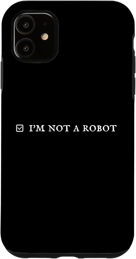I'm Not a Robot. Prove Human by Captcha Funny Robotics AI Case for iPhone 11
