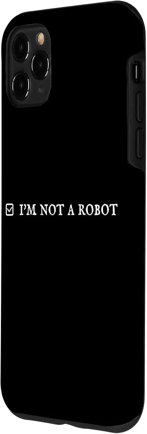 I'm Not a Robot. Prove Human by Captcha Funny Robotics AI Case for iPhone 11 Pro Max