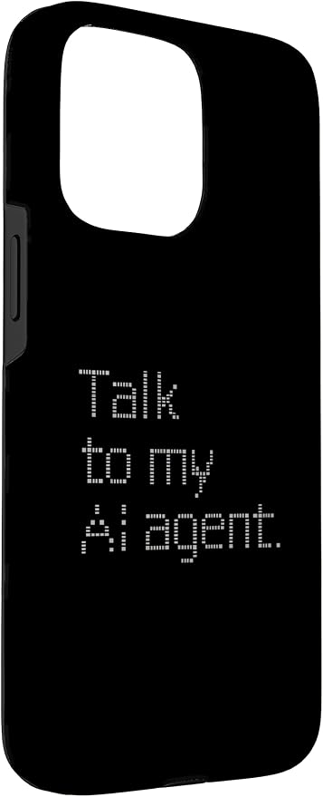 Talk to My AI Agent - Minimalist Tech Design Case for iPhone 15 Pro Max
