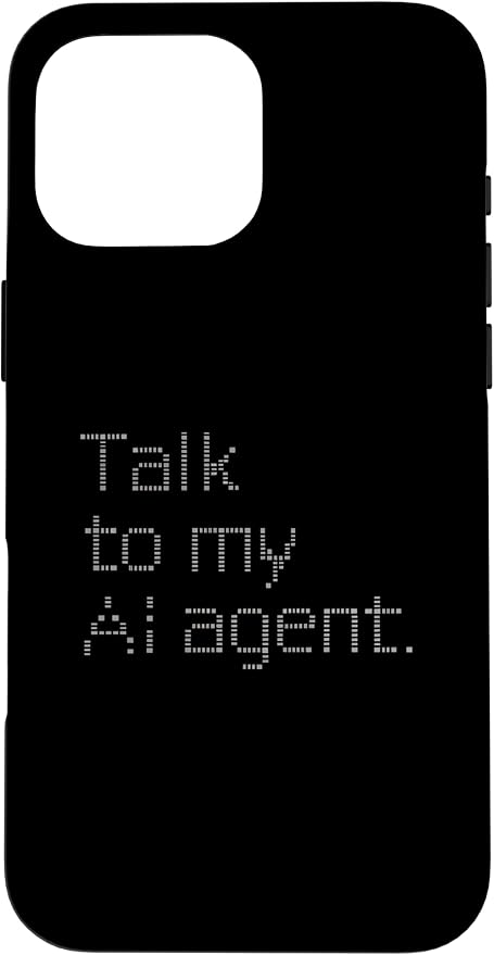 Talk to My AI Agent - Minimalist Tech Design Case for iPhone 16 Pro Max