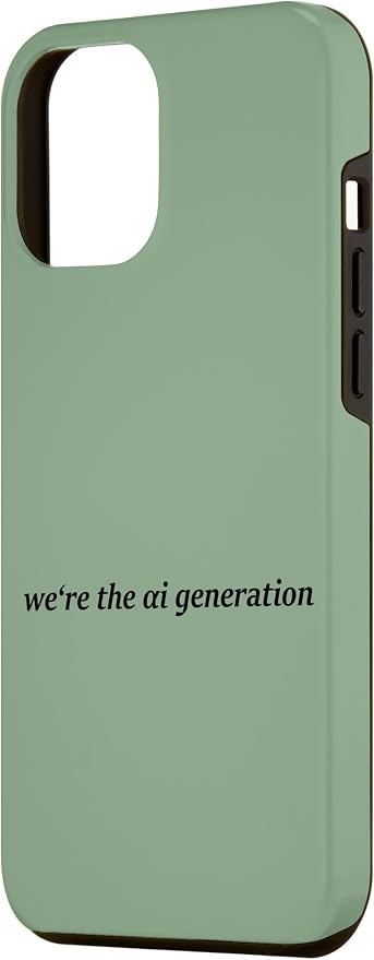 iPhone 15 Plus "WE'RE THE AI GENERATION" Clever Gen Alpha Minimal Lettering Case