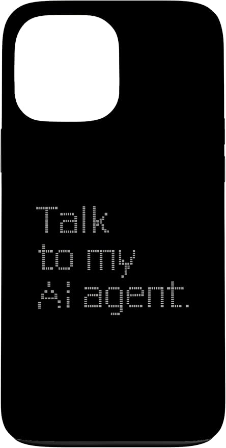 Talk to My AI Agent - Minimalist Tech Design Case for iPhone 13 Pro Max