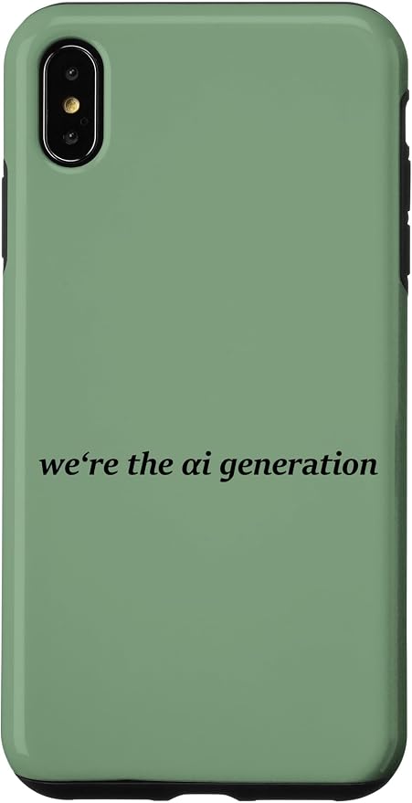 iPhone XS Max "WE'RE THE AI GENERATION" Clever Gen Alpha Minimal Lettering Case