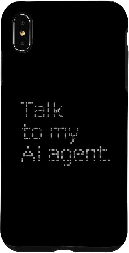 Talk to My AI Agent - Minimalist Tech Design Case for iPhone Xs Max