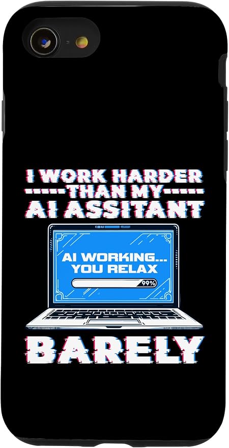 I Work Harder Than My AI Assistant Barely Case for iPhone SE (2020) / 7 / 8