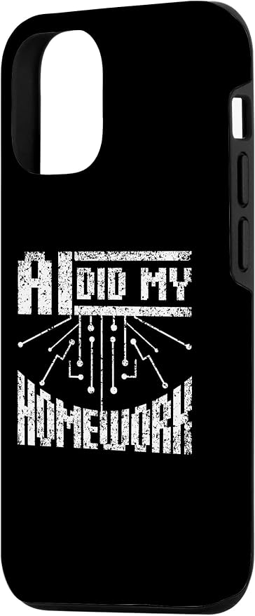 iPhone 14 Ai Did My Homework Machine Learning Artificial Intelligence Case
