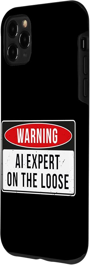 Warning Sign - AI Expert On The Loose Funny Job Quote Case for iPhone 11 Pro Max