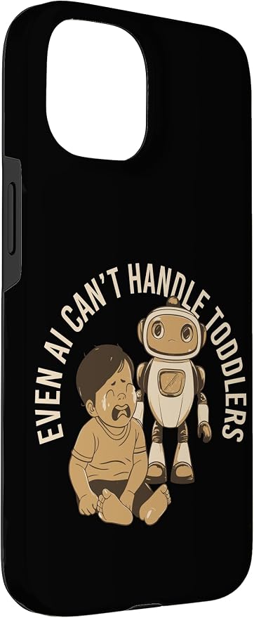 Even AI Cant Handle Toddlers Mom Artificial Intelligence Case for iPhone 15