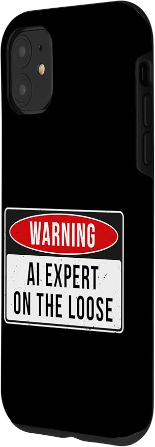 Warning Sign - AI Expert On The Loose Funny Job Quote Case for iPhone 11