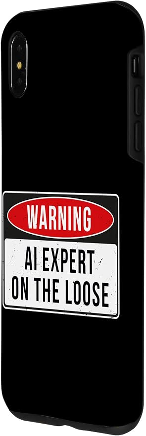 Warning Sign - AI Expert On The Loose Funny Job Quote Case for iPhone XS Max
