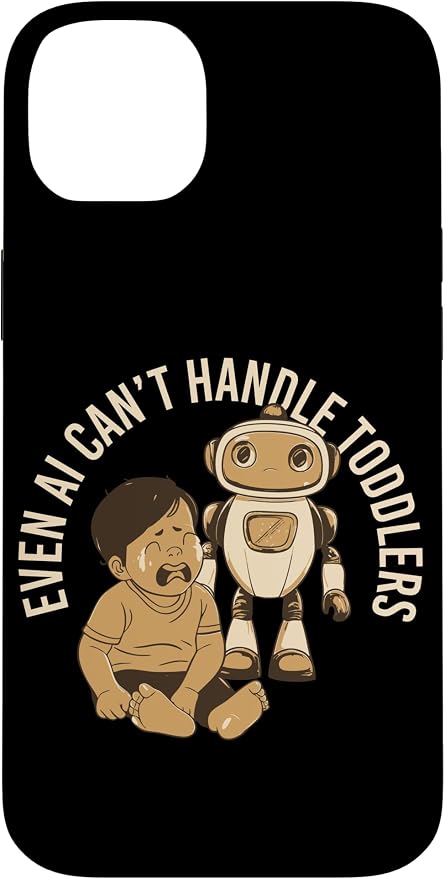 Even AI Cant Handle Toddlers Mom Artificial Intelligence Case for iPhone 14 Plus