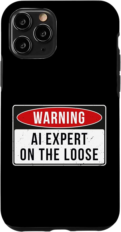Warning Sign - AI Expert On The Loose Funny Job Quote Case for iPhone 11 Pro