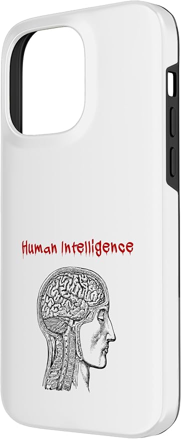 Human Intelligence (Anti Ai Statement & Head Graphic) Case for iPhone 14 Pro Max