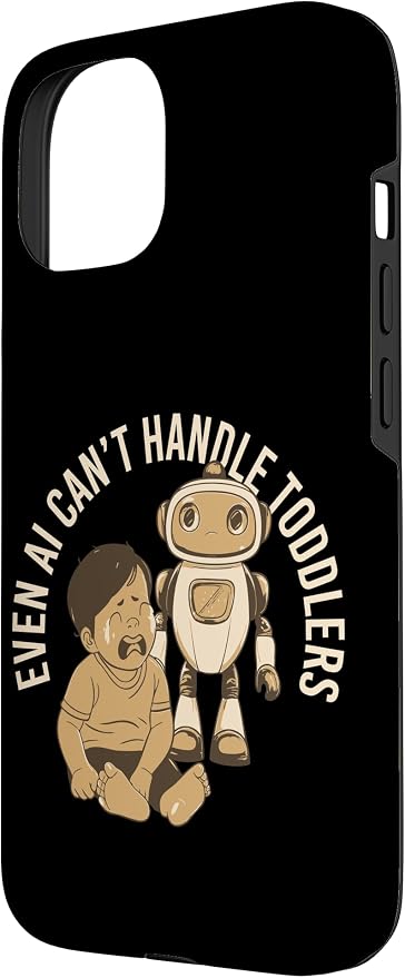 Even AI Cant Handle Toddlers Mom Artificial Intelligence Case for iPhone 15