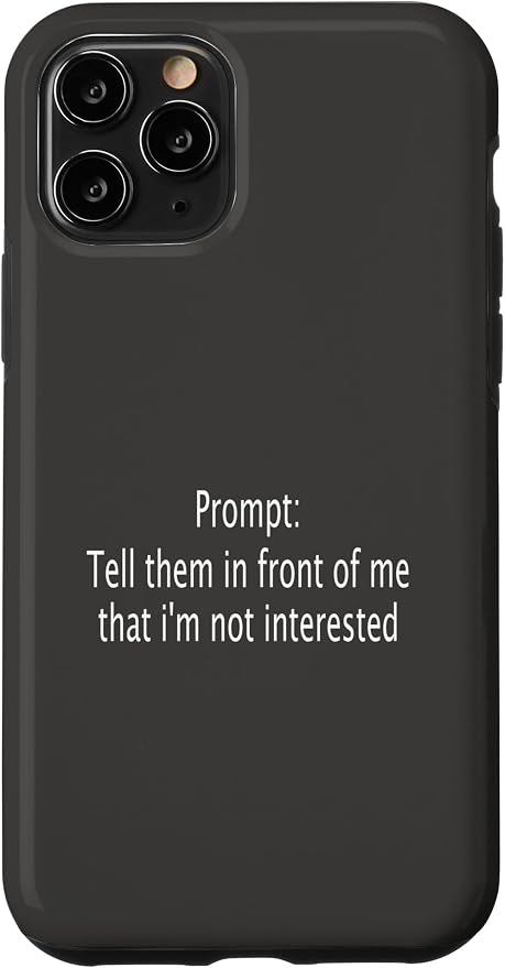 iPhone 11 Pro Funny Sarcastic Prompt Satirical AI Artificial Intelligence Case