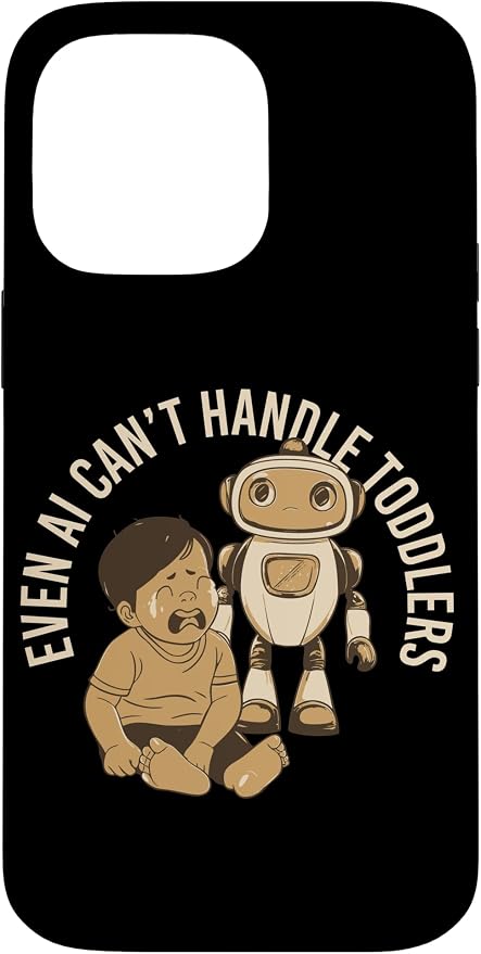 Even AI Cant Handle Toddlers Mom Artificial Intelligence Case for iPhone 14 Pro Max