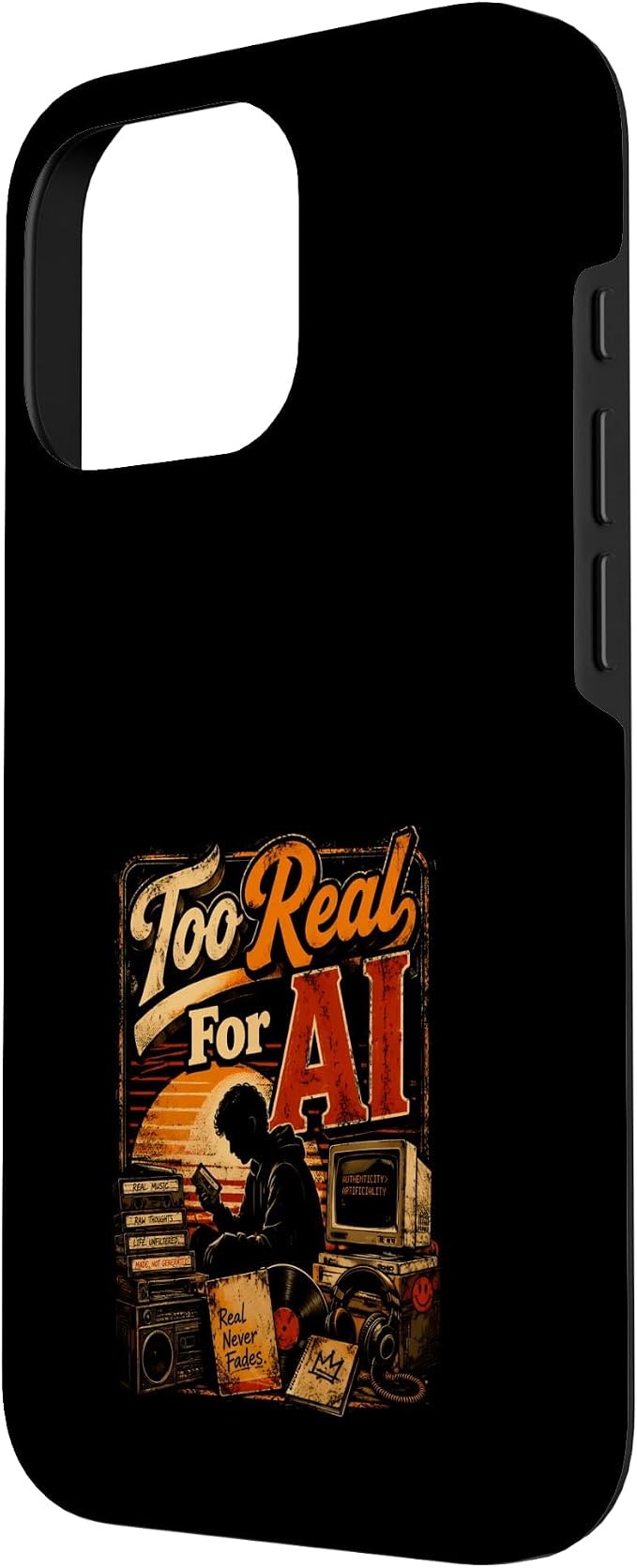 Too Real for AI - Authentic Music Lovers Case for iPhone 16 Pro