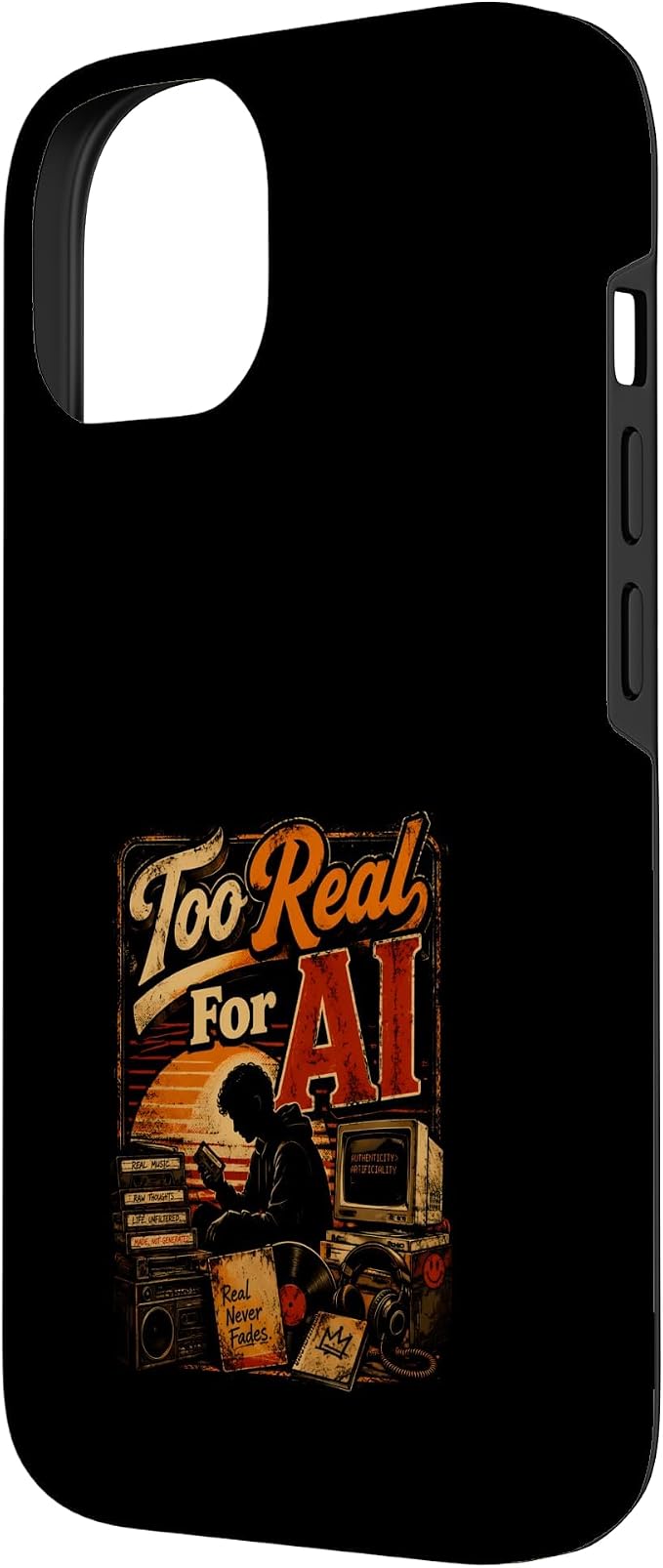 Too Real for AI - Authentic Music Lovers Case for iPhone 14