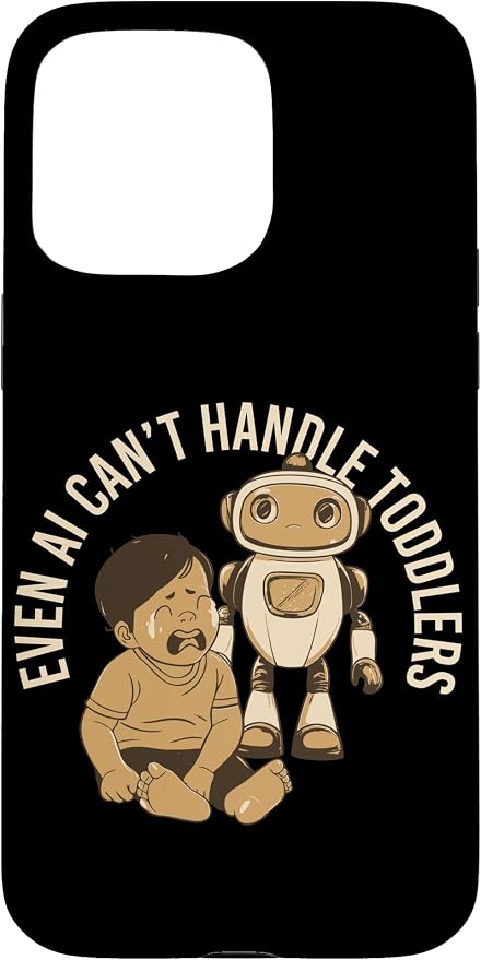 Even AI Cant Handle Toddlers Mom Artificial Intelligence Case for iPhone 15 Pro Max