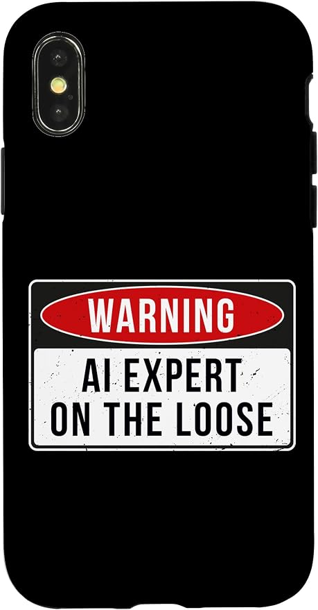 Warning Sign - AI Expert On The Loose Funny Job Quote Case for iPhone X/XS