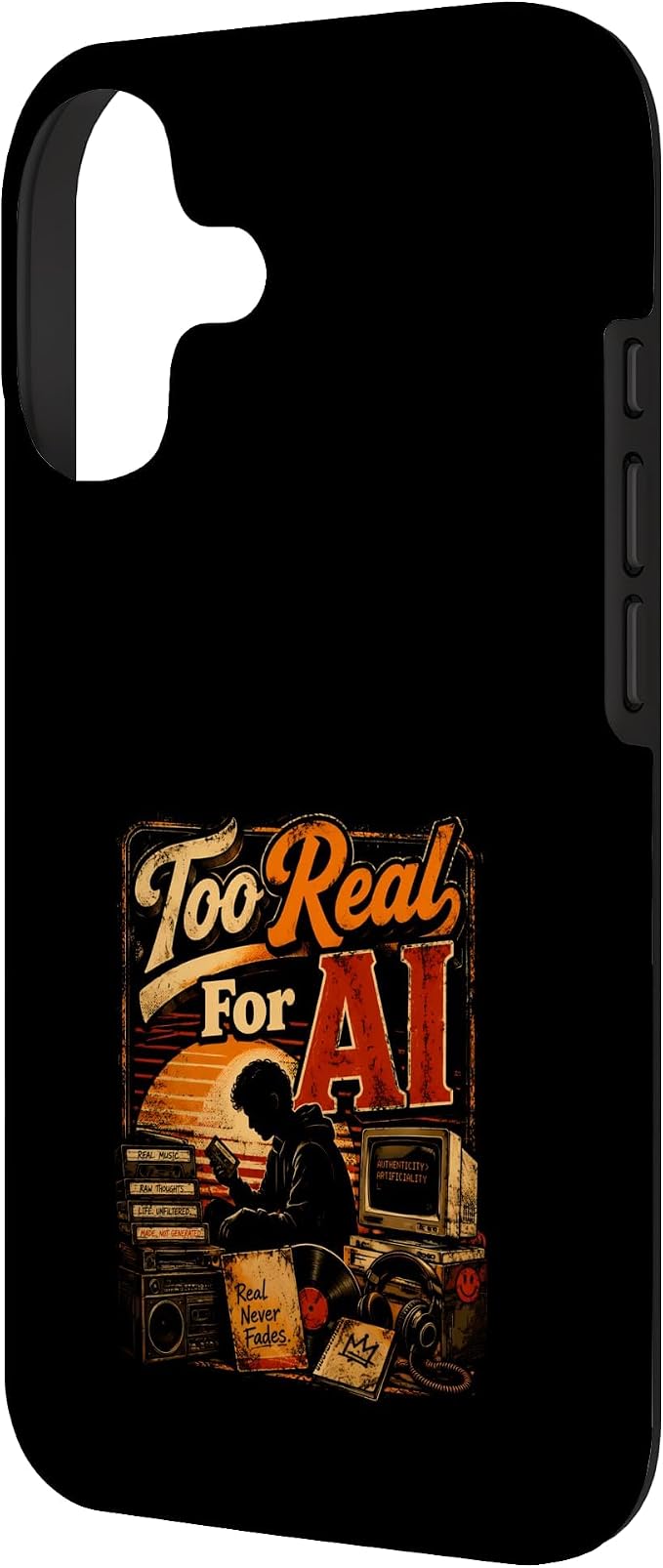 Too Real for AI - Authentic Music Lovers Case for iPhone 17