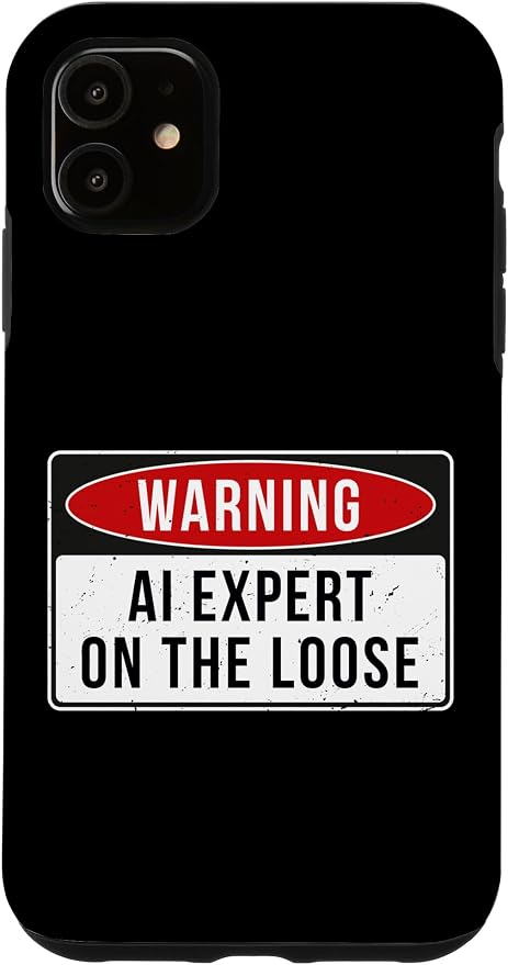 Warning Sign - AI Expert On The Loose Funny Job Quote Case for iPhone 11