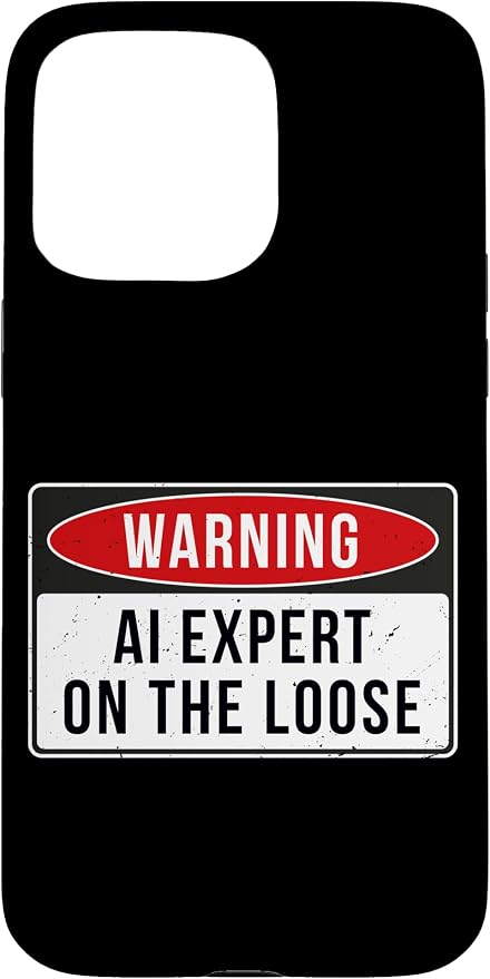 Warning Sign - AI Expert On The Loose Funny Job Quote Case for iPhone 15 Pro Max