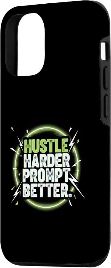 Hustle Harder Prompt Better AI Artificial Intelligence Case for iPhone 12/12 Pro