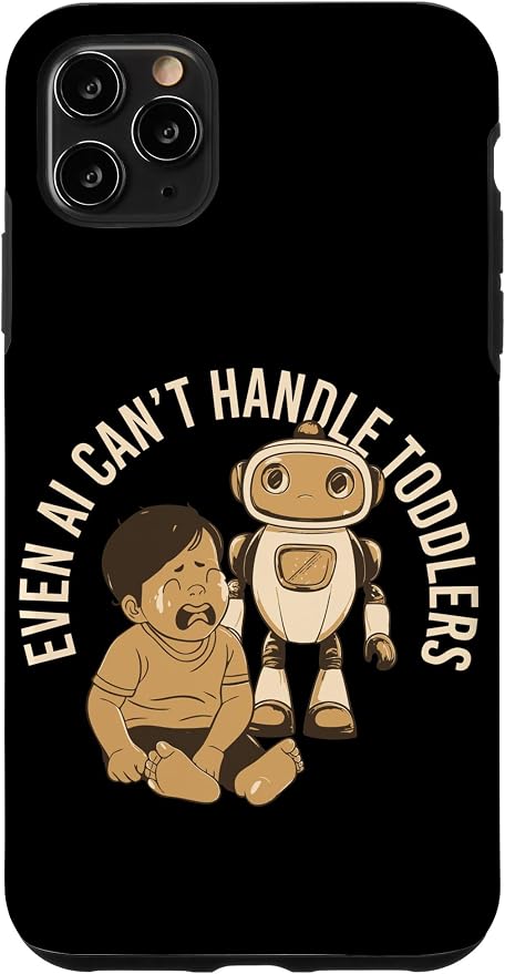 Even AI Cant Handle Toddlers Mom Artificial Intelligence Case for iPhone 11 Pro Max