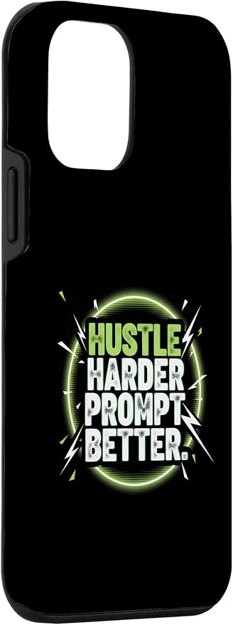 Hustle Harder Prompt Better AI Artificial Intelligence Case for iPhone 12 mini