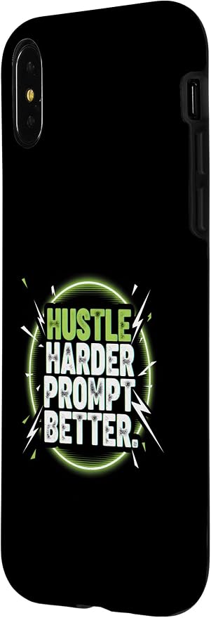 Hustle Harder Prompt Better AI Artificial Intelligence Case for iPhone X/XS