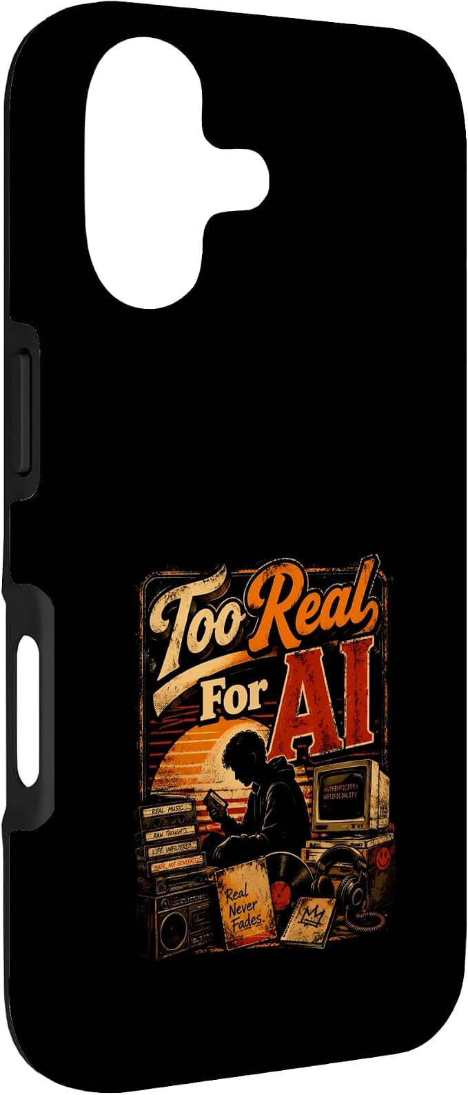 Too Real for AI - Authentic Music Lovers Case for iPhone 17