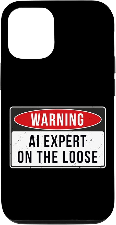 Warning Sign - AI Expert On The Loose Funny Job Quote Case for iPhone 12/12 Pro