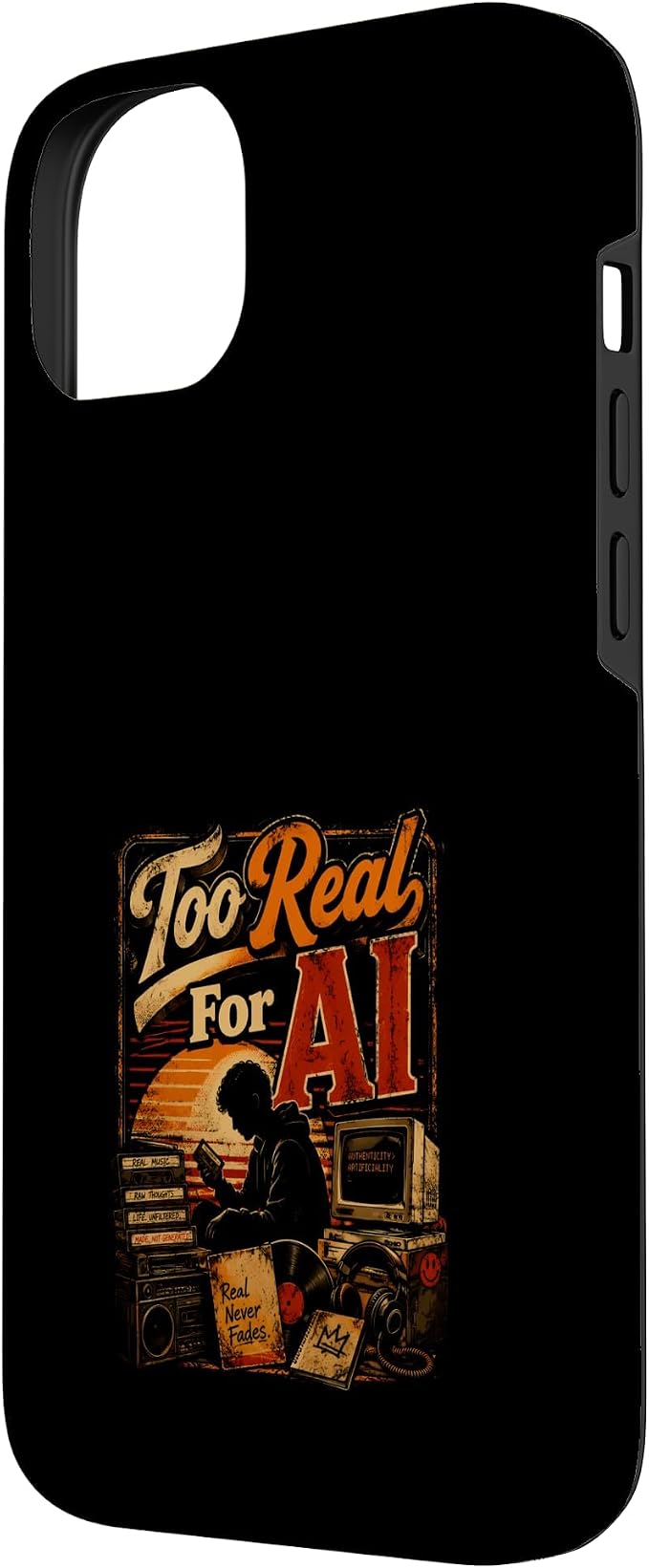 Too Real for AI - Authentic Music Lovers Case for iPhone 14 Plus