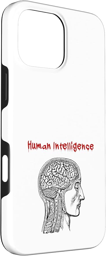 Human Intelligence (Anti Ai Statement & Head Graphic) Case for iPhone 16 Pro Max
