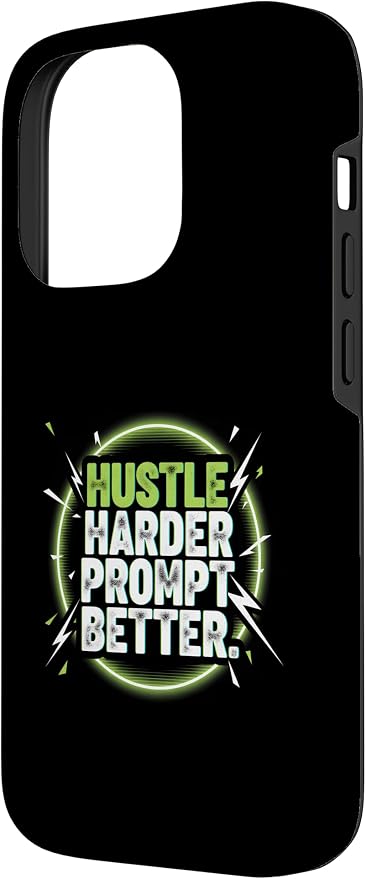 Hustle Harder Prompt Better AI Artificial Intelligence Case for iPhone 14 Pro