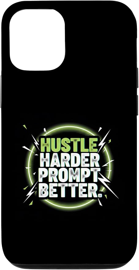 Hustle Harder Prompt Better AI Artificial Intelligence Case for iPhone 12/12 Pro