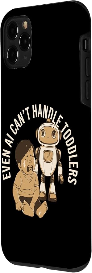 Even AI Cant Handle Toddlers Mom Artificial Intelligence Case for iPhone 11 Pro