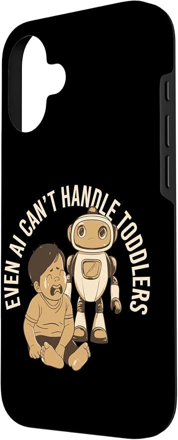 Even AI Cant Handle Toddlers Mom Artificial Intelligence Case for iPhone 16