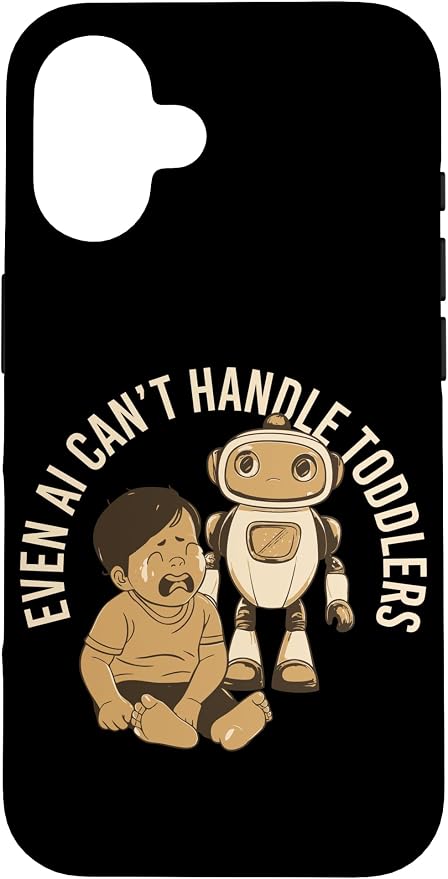 Even AI Cant Handle Toddlers Mom Artificial Intelligence Case for iPhone 16