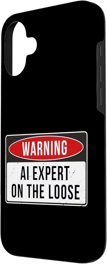 Warning Sign - AI Expert On The Loose Funny Job Quote Case for iPhone 16 Plus