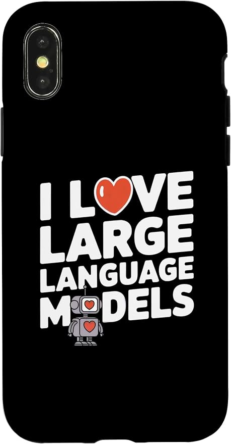 iPhone X/XS Funny Robot AI Lover I love large language models LLMs Case
