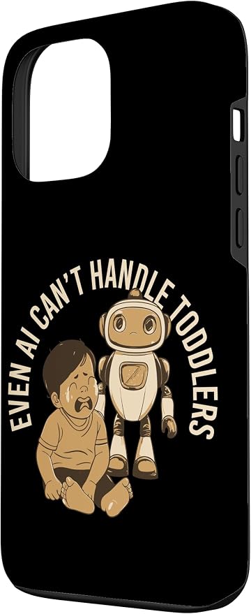 Even AI Cant Handle Toddlers Mom Artificial Intelligence Case for iPhone 13 Pro Max