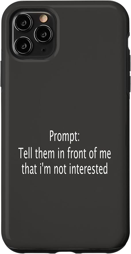 iPhone 11 Pro Max Funny Sarcastic Prompt Satirical AI Artificial Intelligence Case