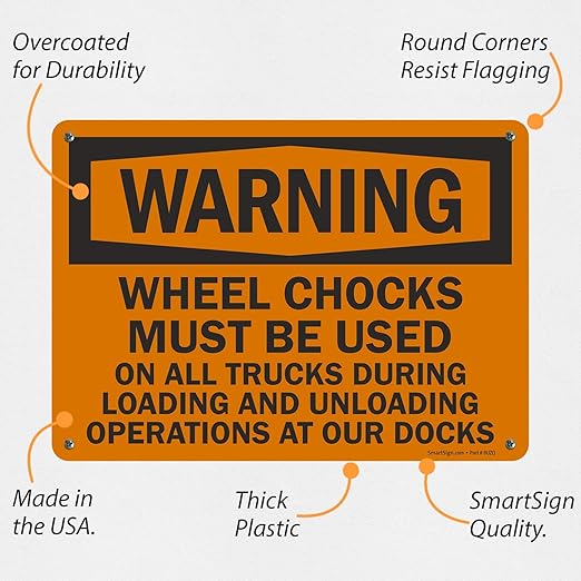 SmartSign "Warning - Wheel Chocks Must Be Used On All Trucks During Loading and Unloading Operations at Our Docks" Sign | 10" x 14" Plastic