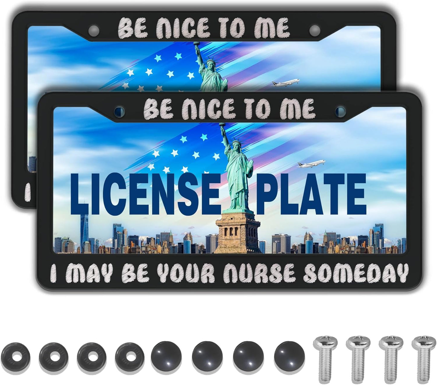 License Plate Frames Black and White License Plate Frame Be Nice to Me I May Be Your Nurse Someday Universal Aluminum Car Accessory 2 Pack with Screw Covers Set